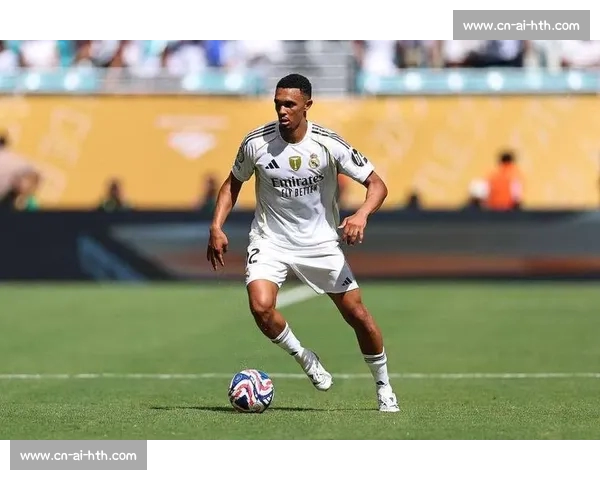 阿诺德：英语沟通加速皇马融入，战术适应仍需时间